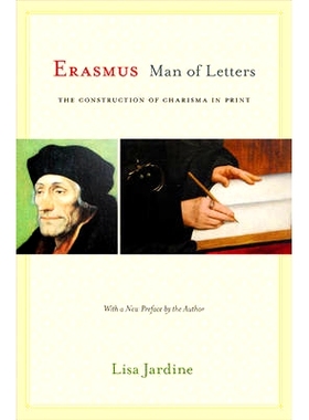 预订 Erasmus, Man of Letters: The Construction of Charisma in Print - Updated Edition 学者伊拉斯谟：构建出版物的魅力 修
