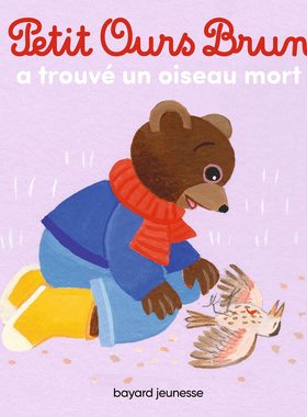 现货法语启蒙 小棕熊系列 Petit Ours Brun a trouvé un oiseau mort 小棕熊与死亡 睡前故事 生活常识 小语种儿童幼儿绘本 初级