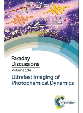 预订 Ultrafast Imaging of Photochemical Dynamics: Faraday Discussion 194 光化学动力学超快成像：法拉第讨论 194: 978178262