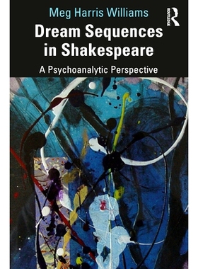 预订 Dream Sequences in Shakespeare: A Psychoanalytic Perspective 莎士比亚的梦序列：精神分析的视角: 9780367635497