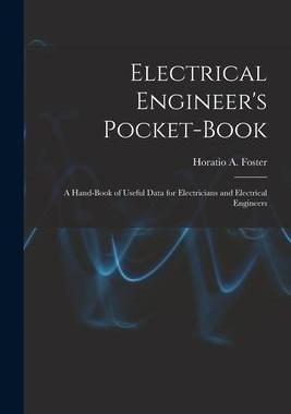 [预订]Electrical Engineer’s Pocket-book: A Hand-book of Useful Data for Electricians and Electrical Engi 9781018852256