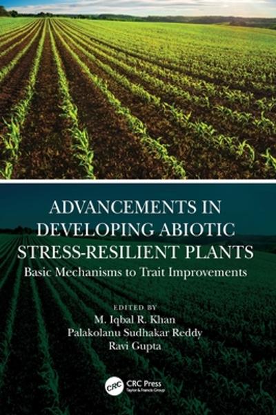 [预订]Advancements in Developing Abiotic Stress-Resilient Plants: Basic Mechanisms to Trait Improvements 9780367747725
