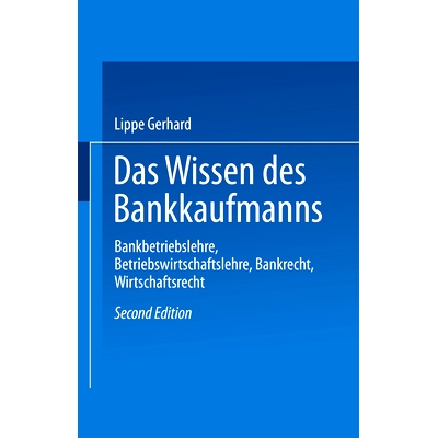 预订 Das Wissen des Bankkaufmanns: Bankbetriebslehre, Betriebswirtschaftslehre, Bankrecht, Wirtschaftsrecht: 97834094703