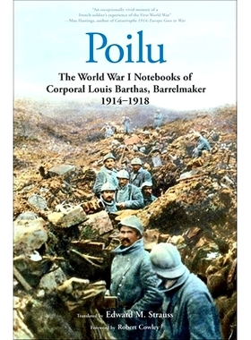 预订 Poilu: The World War I Notebooks of Corporal Louis Barthas, Barrelmaker, 1914-1918 法国兵：下士路易斯·巴尔塔的*次