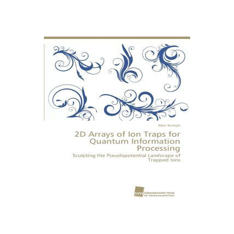 [预订]2D Arrays of Ion Traps for Quantum Information Processing 9783838151397