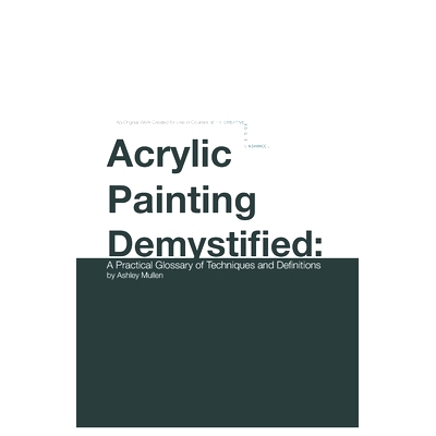 预订 Acrylic Painting Demystified: A Practical Glossary of Techniques and Definitions: 9798387224409