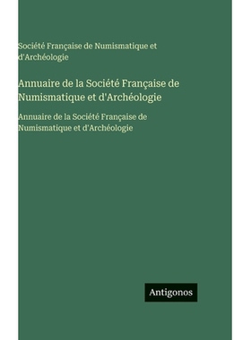 预订 Annuaire de la Société Française de Numismatique et d’Archéologie: Annuaire de la Société Française de Numi