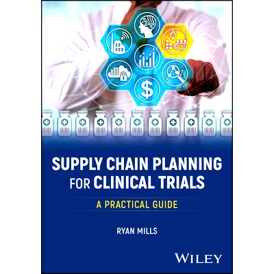 预订 Supply Chain Planning for Clinical Trials: A Practical Guide 临床试验的供应链规划 :实用指南: 9781394179558