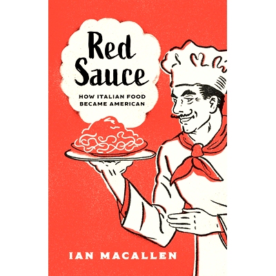预订 Red Sauce: How Italian Food Became American 红酱:意大利菜如何成为美国菜: 9781538190968