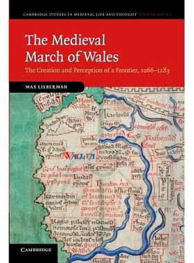 预订 The Medieval March of Wales: The Creation and Perception of a Frontier, 1066–1283 威尔士中世纪进行曲：前沿创造与感