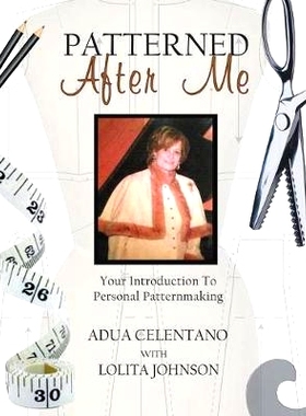 预订 Patterned After Me: Your Introduction to Personal Patternmaking: 9781503577541
