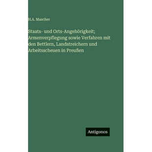 预订 Staats- und Orts-Angehörigkeit; Armenverpflegung sowie Verfahren mit den Bettlern, Landstreichern und Arbeitsscheu