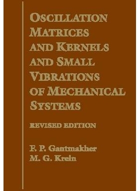 预订 Oscillation Matrices and Kernels and Small Vibrations of Mechanical Systems: 9780821831717