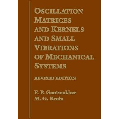 预订 Oscillation Matrices and Kernels and Small Vibrations of Mechanical Systems: 9780821831717