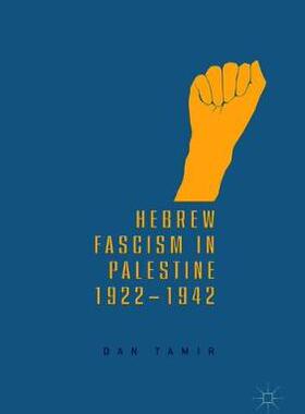 【预订】Hebrew Fascism in Palestine, 1922–1942