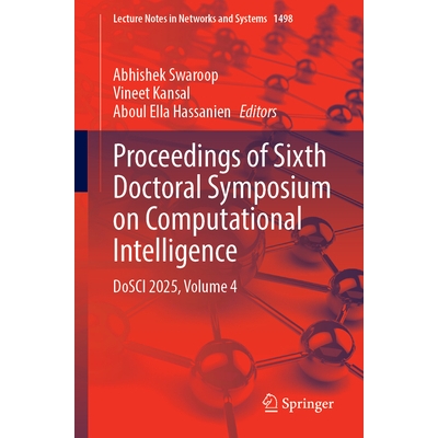 预订 Proceedings of Sixth Doctoral Symposium on Computational Intelligence: DoSCI 2025, Volume 4 第6届计算智能博士研讨会