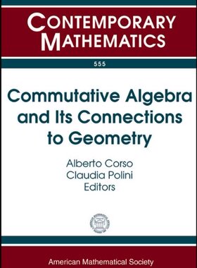 【预售】Commutative Algebra and Its Connections to Geometry
