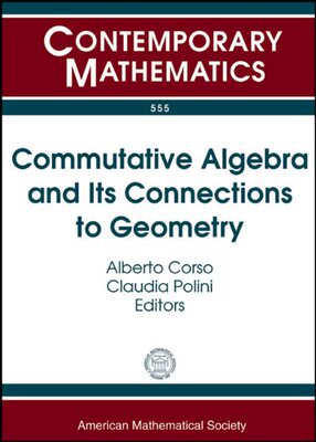【预售】Commutative Algebra and Its Connections to Geometry
