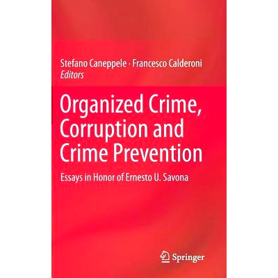 预订 Organized Crime, Corruption and Crime Prevention: Essays in Honor of Ernesto U. Savona: 9783319018386