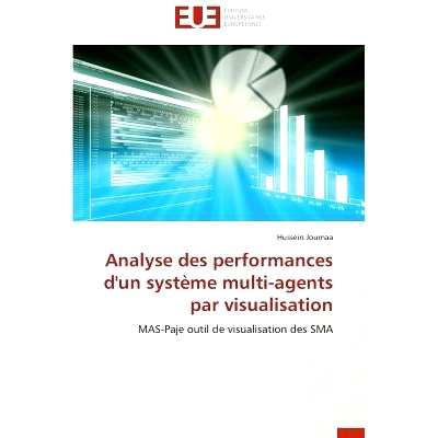 预订 Analyse Des Performances D’Un Systeme Multi-Agents Par Visualisation = Analyse Des Performances D’Un Systa]me Mul