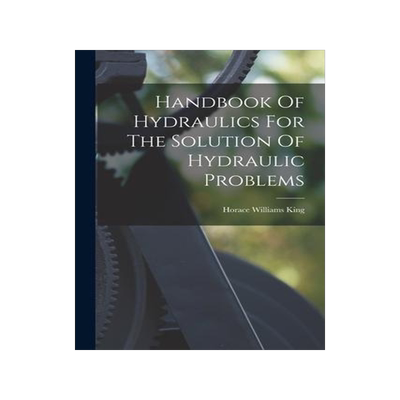 [预订]Handbook Of Hydraulics For The Solution Of Hydraulic Problems 9781015730816