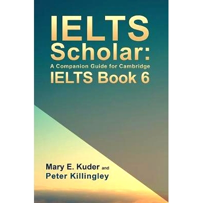 预订 IELTS Scholar: A Companion Guide for Cambridge IELTS Book 6: 9781786938701