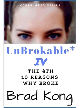 预订 UnBrokable* IV: The 4th 10 Reasons Why People Go Broke Despite Working: 9781960199102