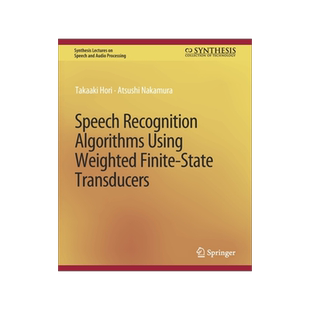 预订 Speech Recognition Algorithms Using Weighted Finite-State Transducers