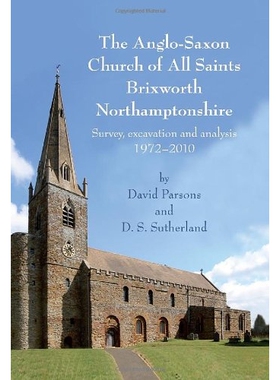 预订 The Anglo-Saxon Church of All Saints, Brixworth, Northamptonshire: Survey, Excavation and Analysis, 1972-2010 北安