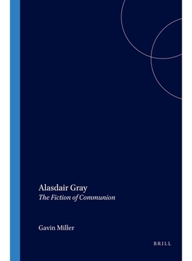 预订 Alasdair Gray: The Fiction of Communion 阿拉斯代尔·格雷:圣餐的虚构: 9789042017573