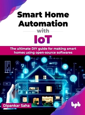 预订 Smart Home Automation with IoT: The ultimate DIY guide for making smart homes using open-source softwares (English