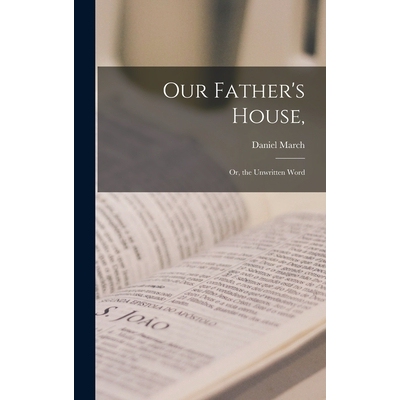 预订 Our Father’s House,: Or, the Unwritten Word 9781018381725