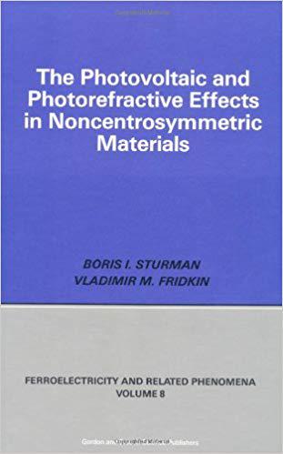 【预售】Photovoltaic and Photo-refractive Effects in Noncentrosymmetric Materials
