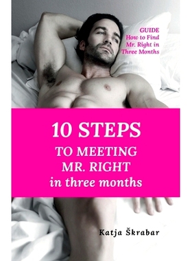 预订 10 STEPS TO MEETING MR. RIGHT in three months: Guide: How to Find Mr. Right in Three Months: 9798328558242