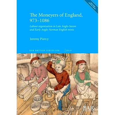 预订 The Moneyers of England, 973–1086: Labour organisation in the Late Anglo-Saxon and Early Anglo-Norman English mint