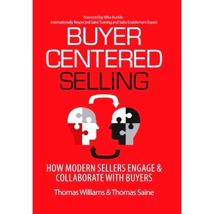 预订 Buyer-Centered Selling: How Modern Sellers Engage & Collaborate with Buyers: 9781948974042