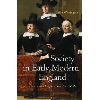 【预订】Society in Early Modern England - the Vernacular Origins of Some Powerful Ideas