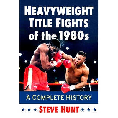 预订 Heavyweight Title Fights of the 1980s: A Complete History: 9781476696980
