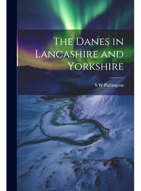 预订 The Danes in Lancashire and Yorkshire: 9781021791443