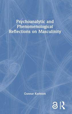 [预订]Psychoanalytic and Phenomenological Reflections on Masculinity 9781032403717