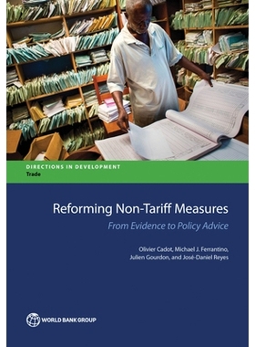 预订 Reforming Non-Tariff Measures: From Evidence to Policy Advice 非关税措施：评估经济效应的定量方法（丛书）: 978146481