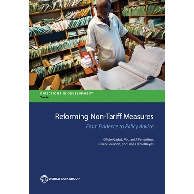 预订 Reforming Non-Tariff Measures: From Evidence to Policy Advice 非关税措施：评估经济效应的定量方法（丛书）: 978146481
