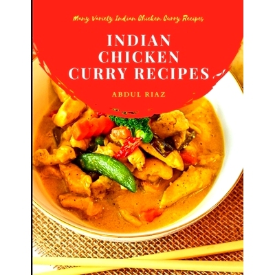 预订 Indian Chicken Curry Recipes: Many Variety Indian Chicken Curry Recipes: 9798547798177