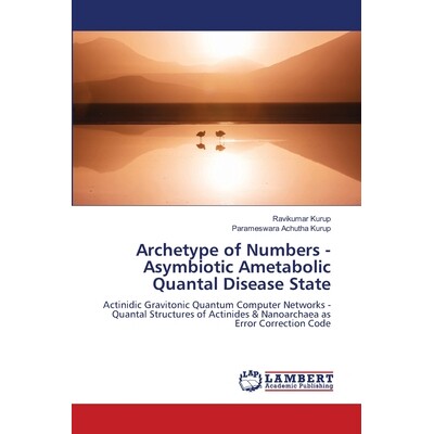 预订 Archetype of Numbers  Asymbiotic Ametabolic Quantal Disease State 数字原型非共生代谢量子疾病状态: 9786209147333
