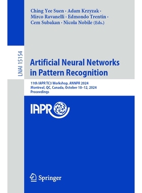 预订 Artificial Neural Networks in Pattern Recognition: 11th IAPR TC3 Workshop, ANNPR 2024, Montreal, QC, Canada, Octobe