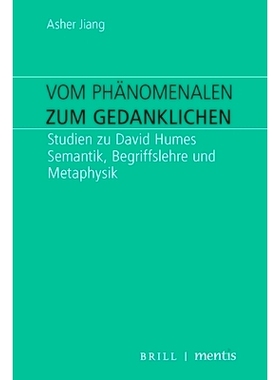 预订 Vom Phänomenalen zum Gedanklichen: Studien zu David Humes Semantik, Begriffslehre und Metaphysik 从现象到思维：大