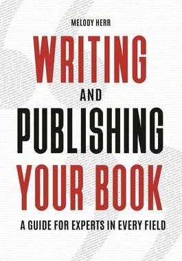 [预订]Writing and Publishing Your Book: A Guide for Experts in Every Field 9781440859021