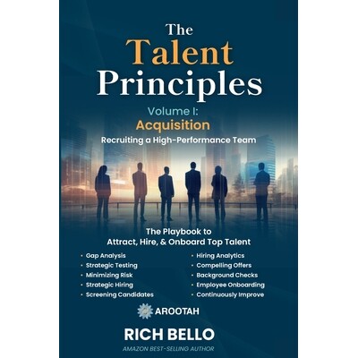 预订 The Talent Principles, Volume I: Acquisition: Establishing a Process to Recruit, Select, and Retain a High-Performi