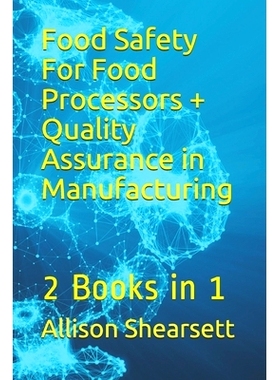 预订 Food Safety For Food Processors + Quality Assurance in Manufacturing: 2 Books in 1: 9781535150194