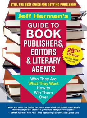 预订 Jeff Herman’s Guide to Book Publishers, Editors & Literary Agents 29th Edition: Who They Are, What They Want, How